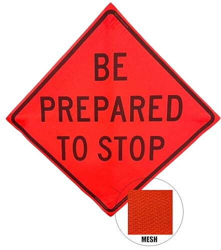 Orange road sign with text 'Be Prepared to Stop'